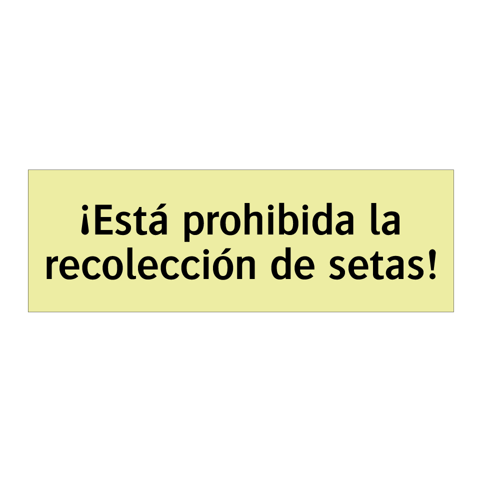 ¡Está prohibida la recolección de setas!