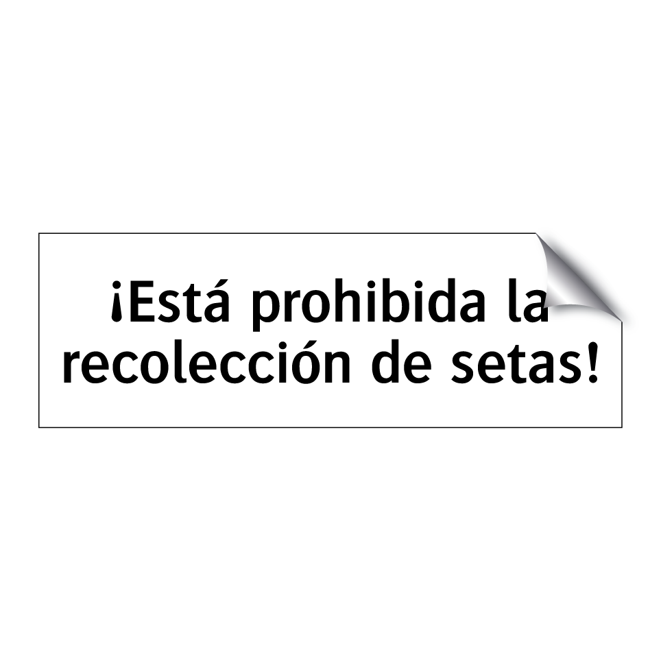¡Está prohibida la recolección de setas!
