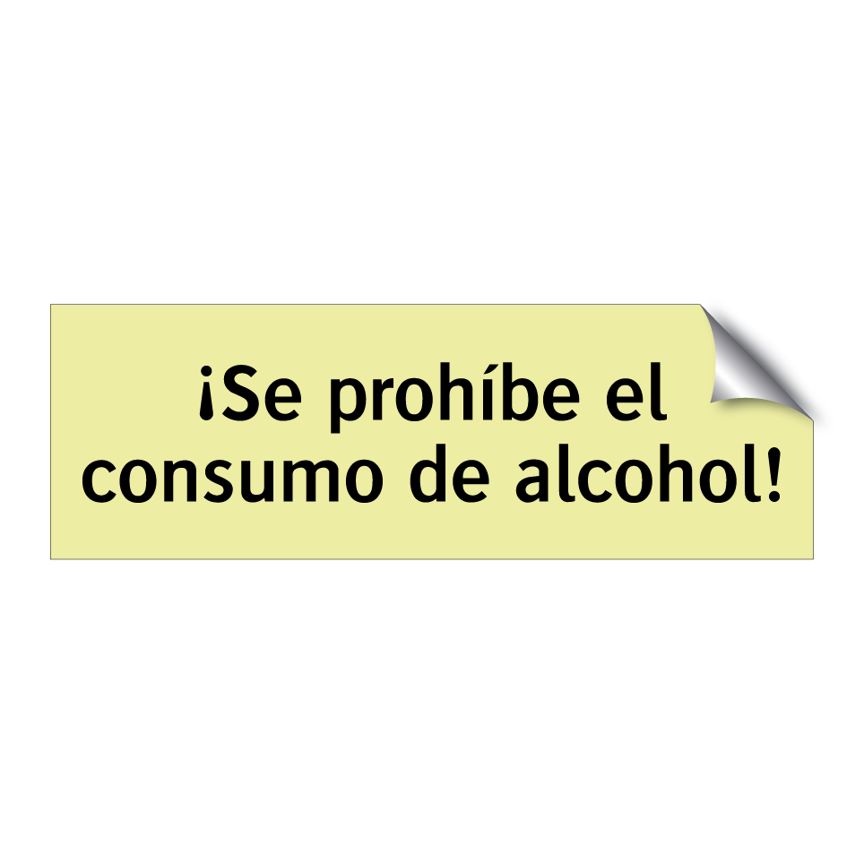 ¡Se prohíbe el consumo de alcohol!