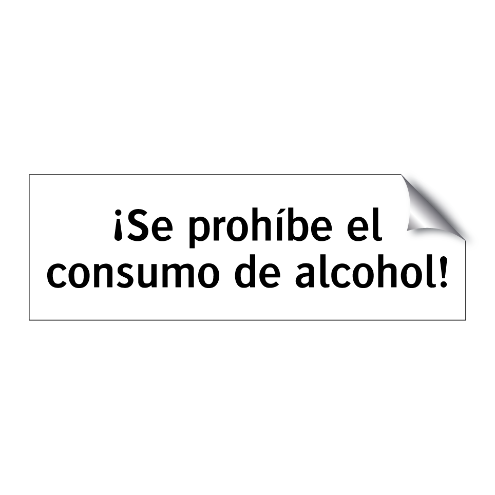 ¡Se prohíbe el consumo de alcohol!