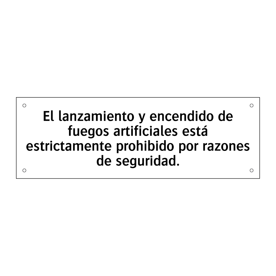 El lanzamiento y encendido de fuegos artificiales está estrictamente prohibido por razones de seguridad.