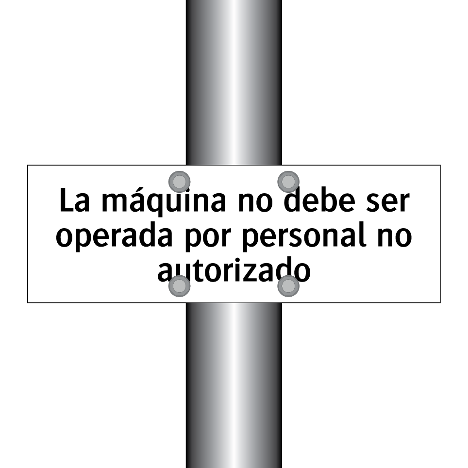 La máquina no debe ser operada por personal no autorizado