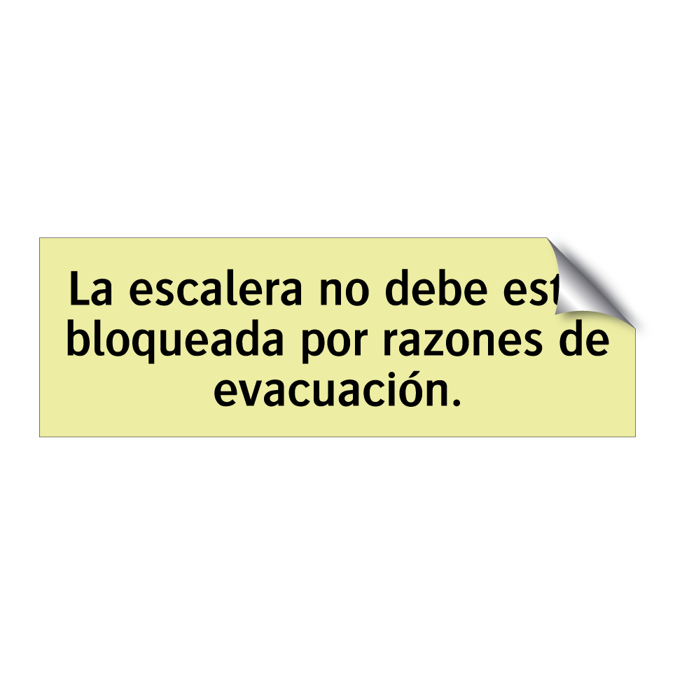 La escalera no debe estar bloqueada por razones de evacuación.