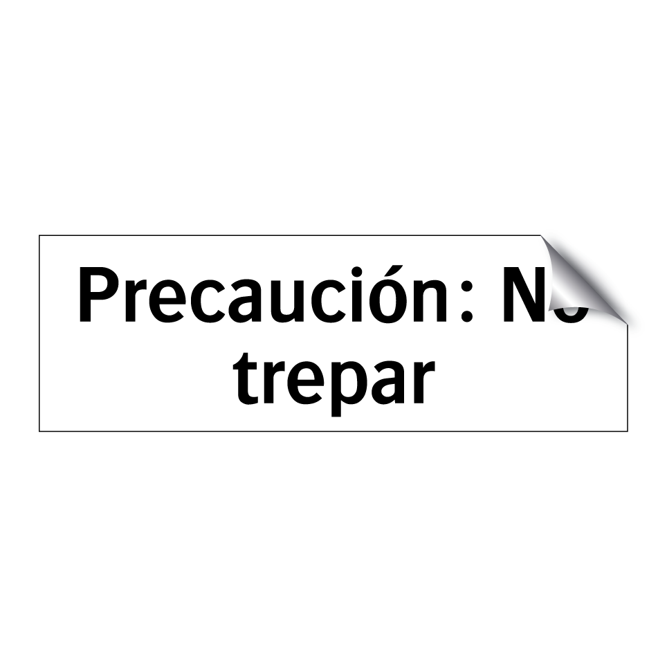 Precaución: No trepar