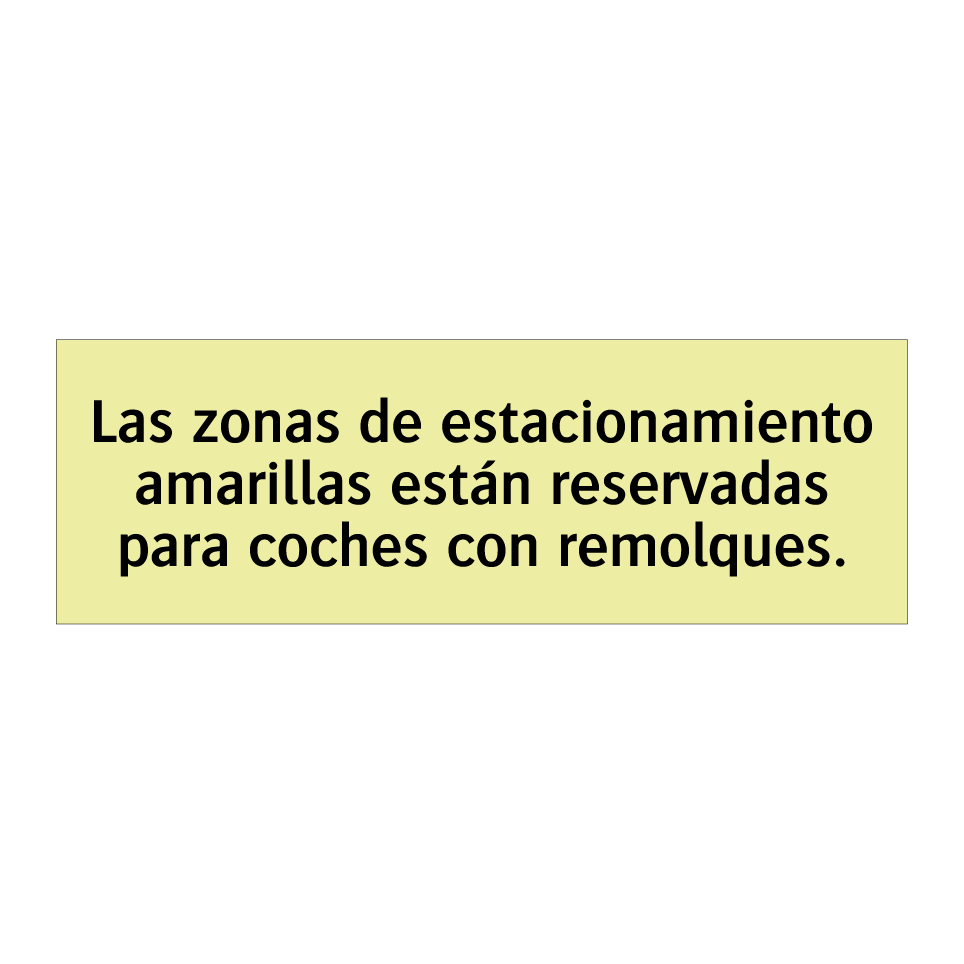 Las zonas de estacionamiento amarillas están reservadas para coches con remolques.
