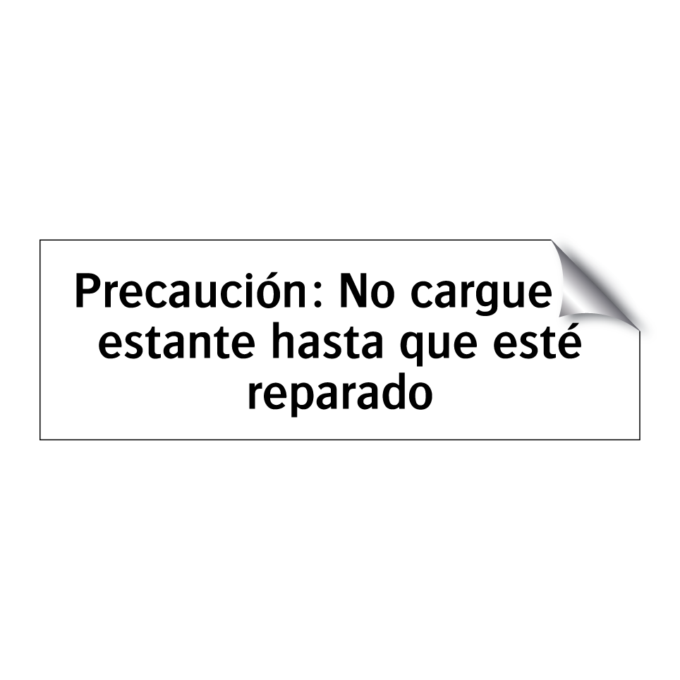 Precaución: No cargue el estante hasta que esté reparado