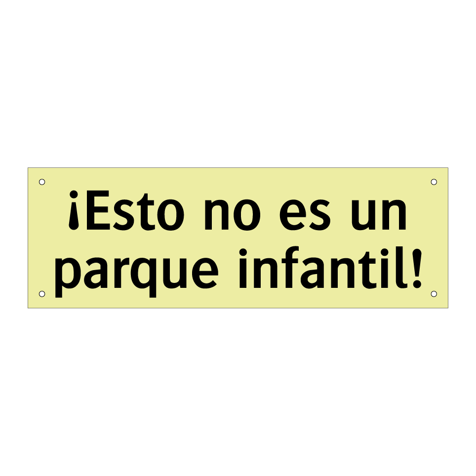 ¡Esto no es un parque infantil!