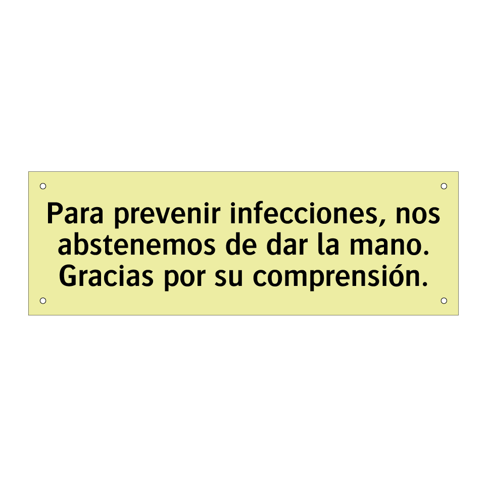Para prevenir infecciones, nos abstenemos de dar la mano. Gracias por su comprensión.
