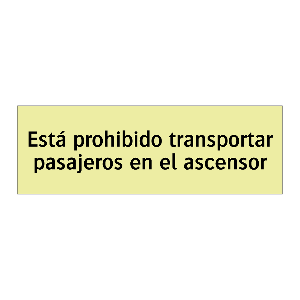 Está prohibido transportar pasajeros en el ascensor