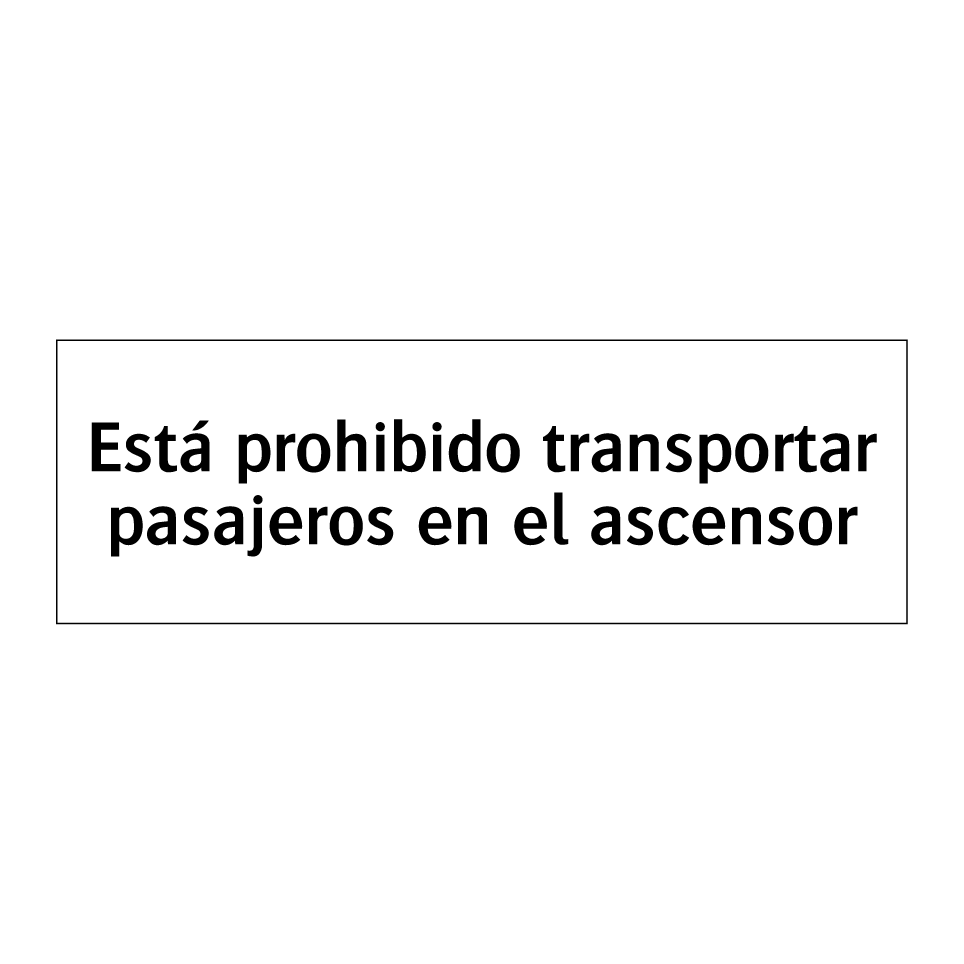 Está prohibido transportar pasajeros en el ascensor