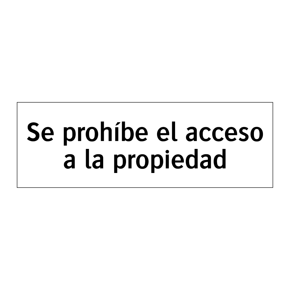 Se prohíbe el acceso a la propiedad