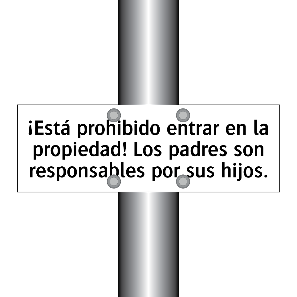 ¡Está prohibido entrar en la propiedad! Los padres son responsables por sus hijos.