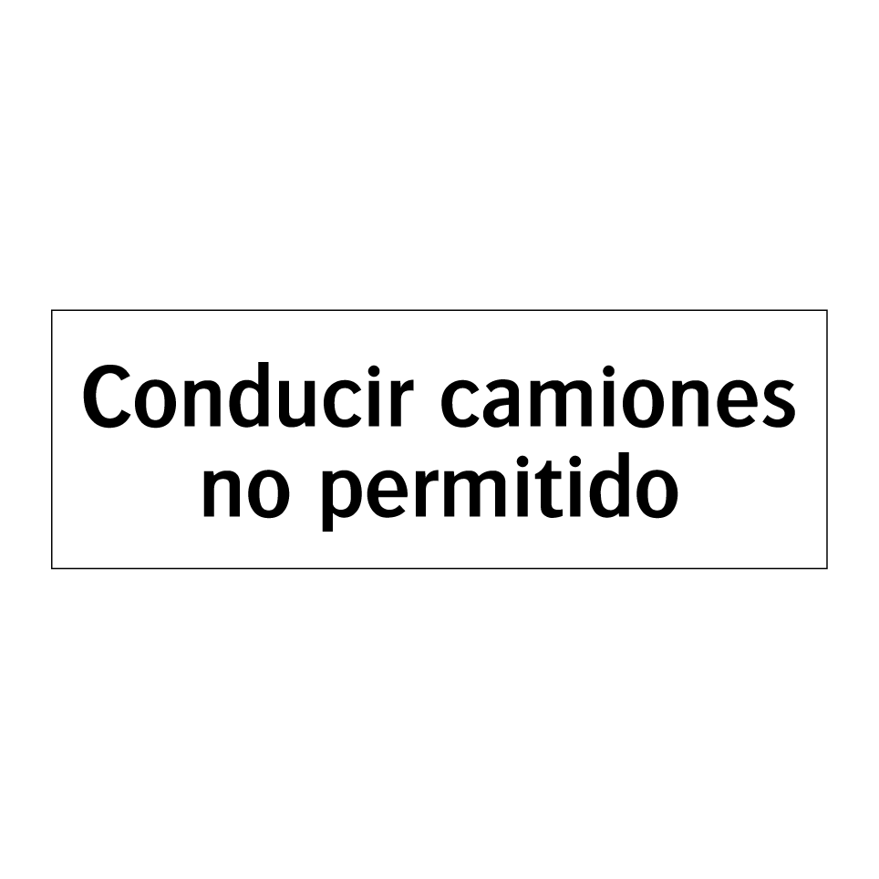 Conducir camiones no permitido