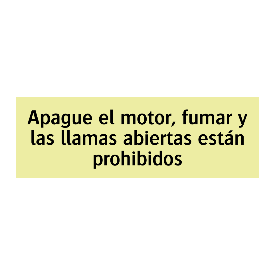 Apague el motor, fumar y las llamas abiertas están prohibidos