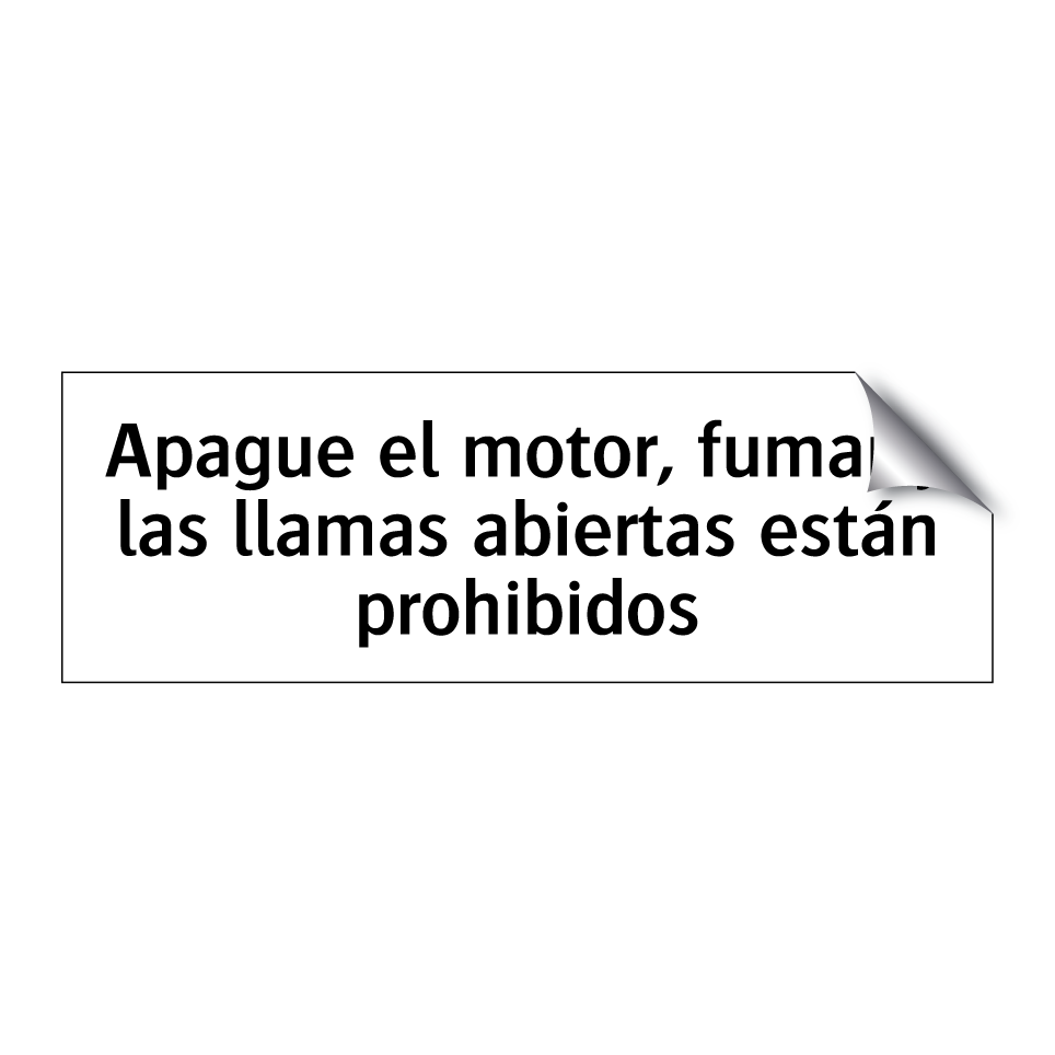 Apague el motor, fumar y las llamas abiertas están prohibidos