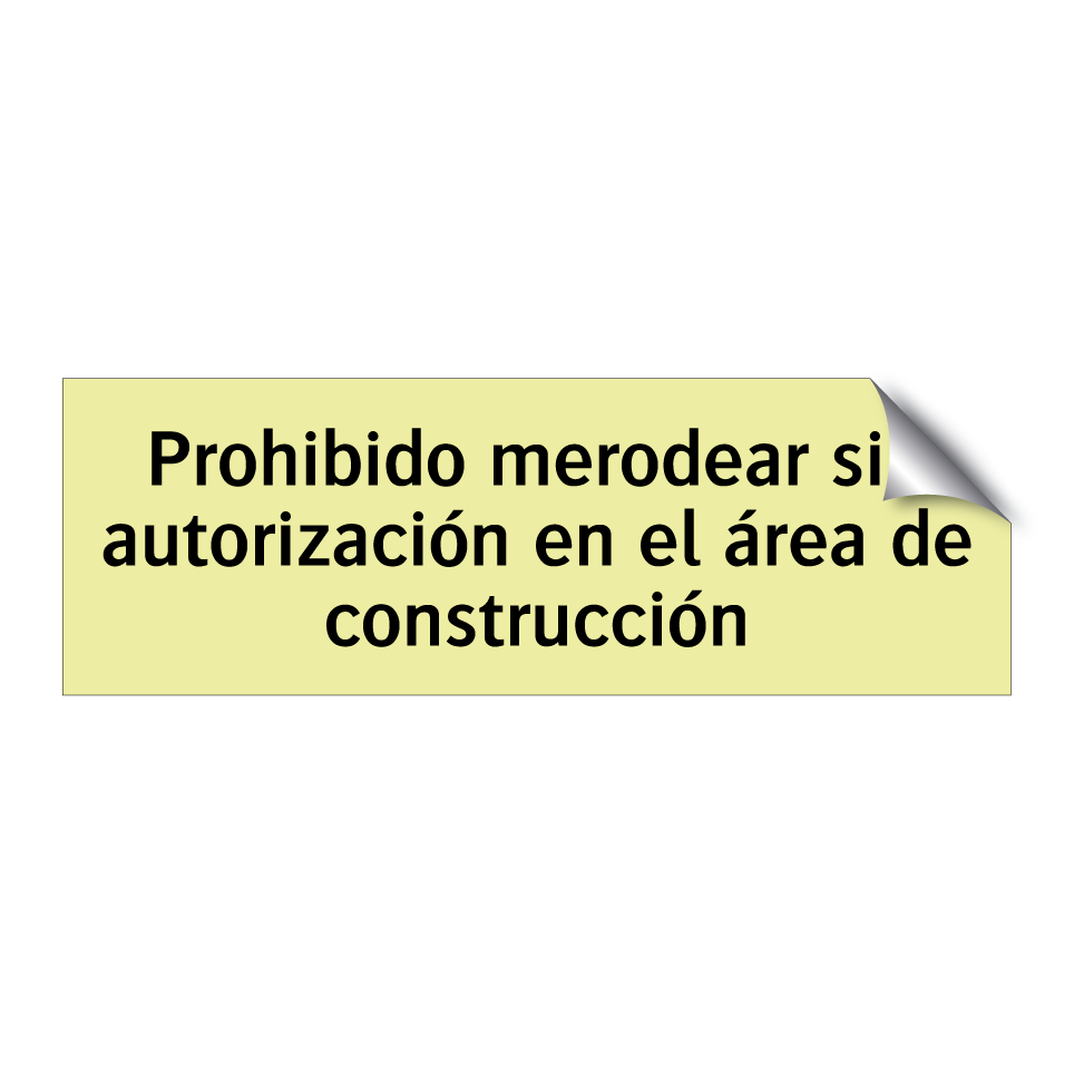 Prohibido merodear sin autorización en el área de construcción