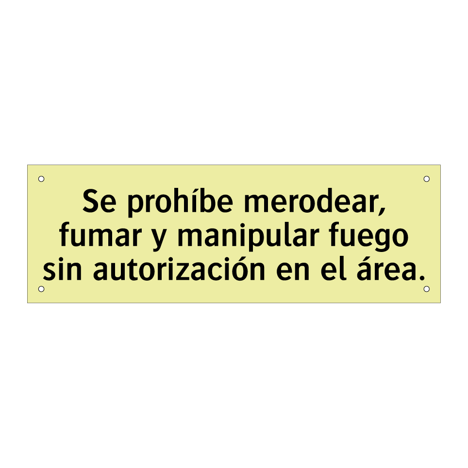 Se prohíbe merodear, fumar y manipular fuego sin autorización en el área.
