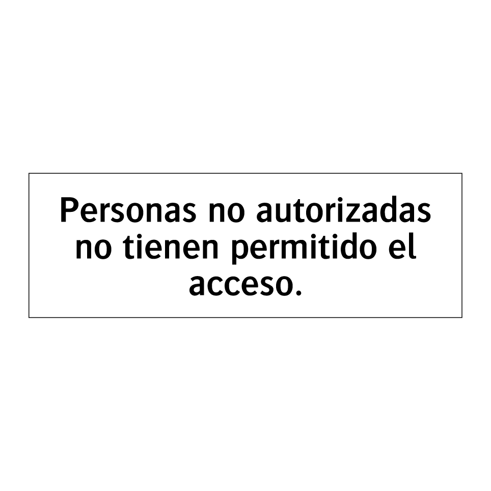 Personas no autorizadas no tienen permitido el acceso.