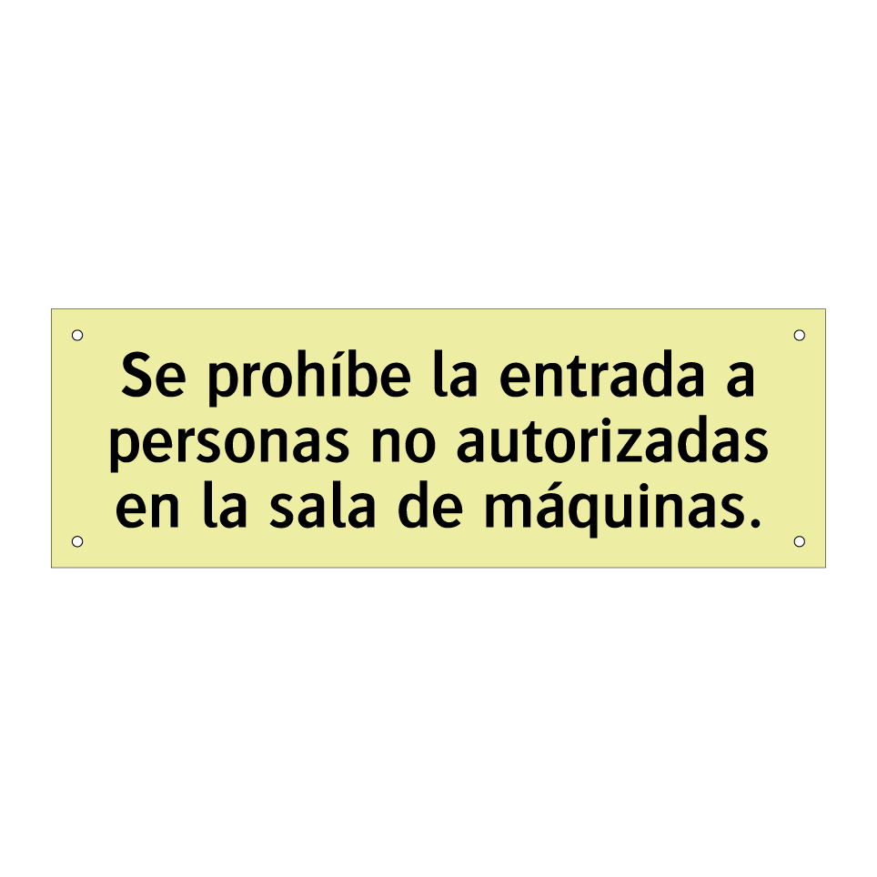 Se prohíbe la entrada a personas no autorizadas en la sala de máquinas.