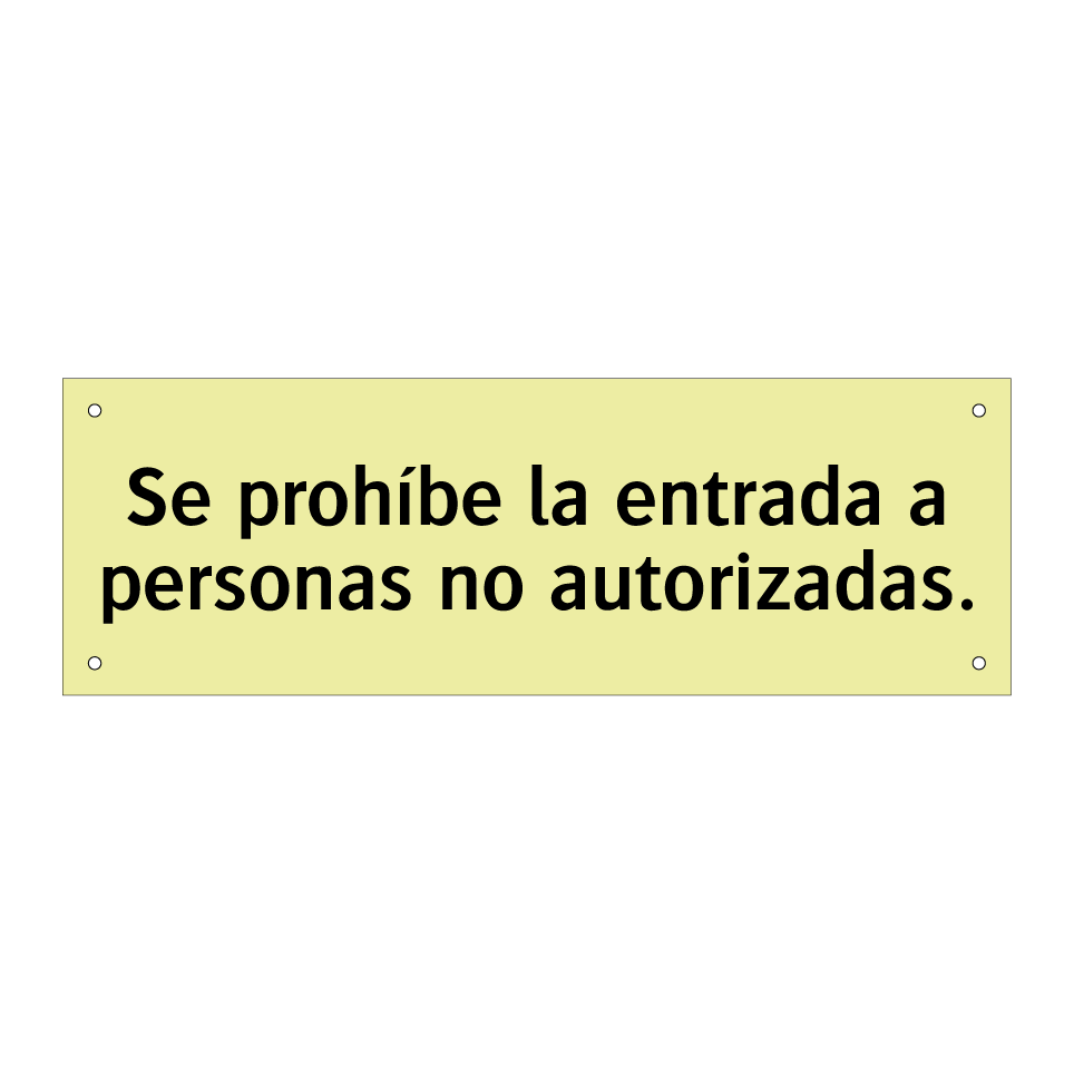 Se prohíbe la entrada a personas no autorizadas.