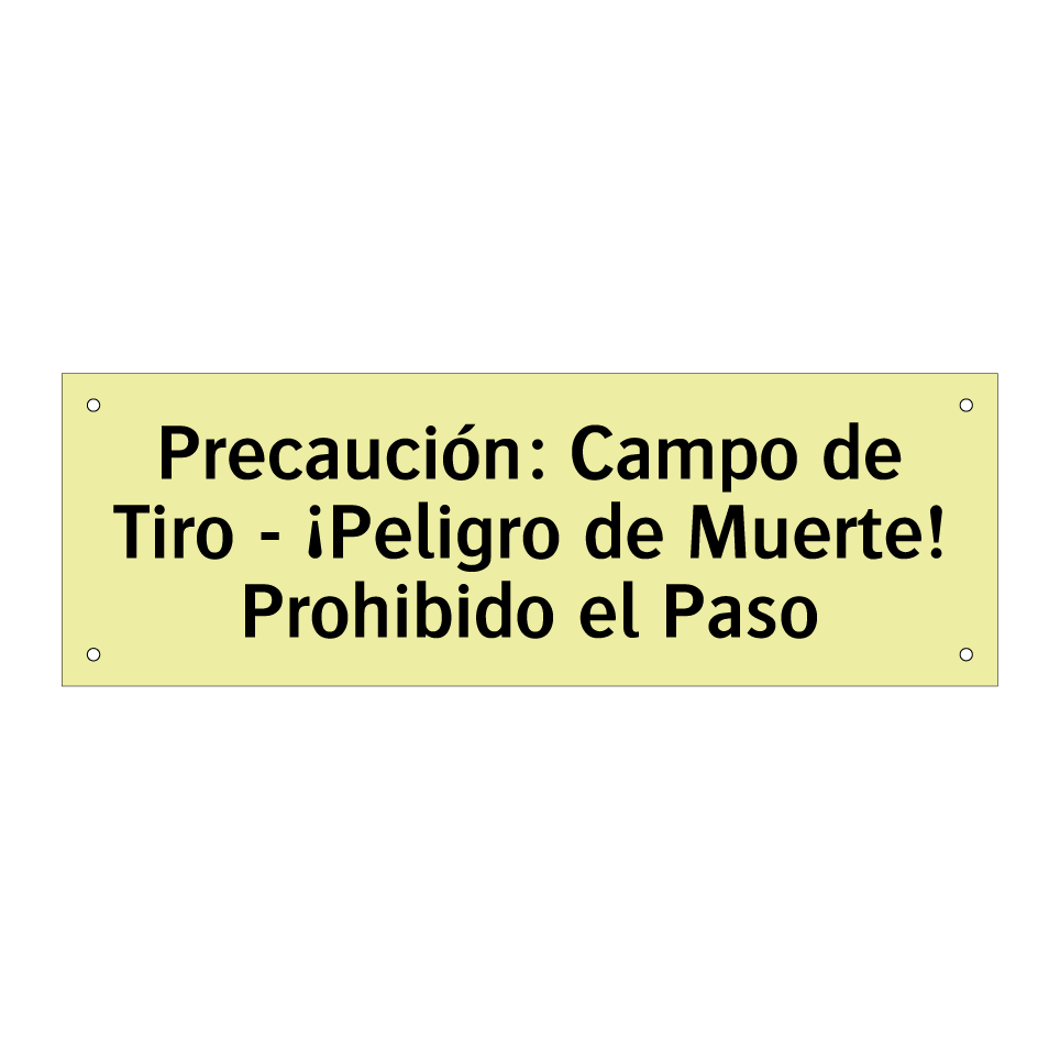Precaución: Campo de Tiro - ¡Peligro de Muerte! Prohibido el Paso
