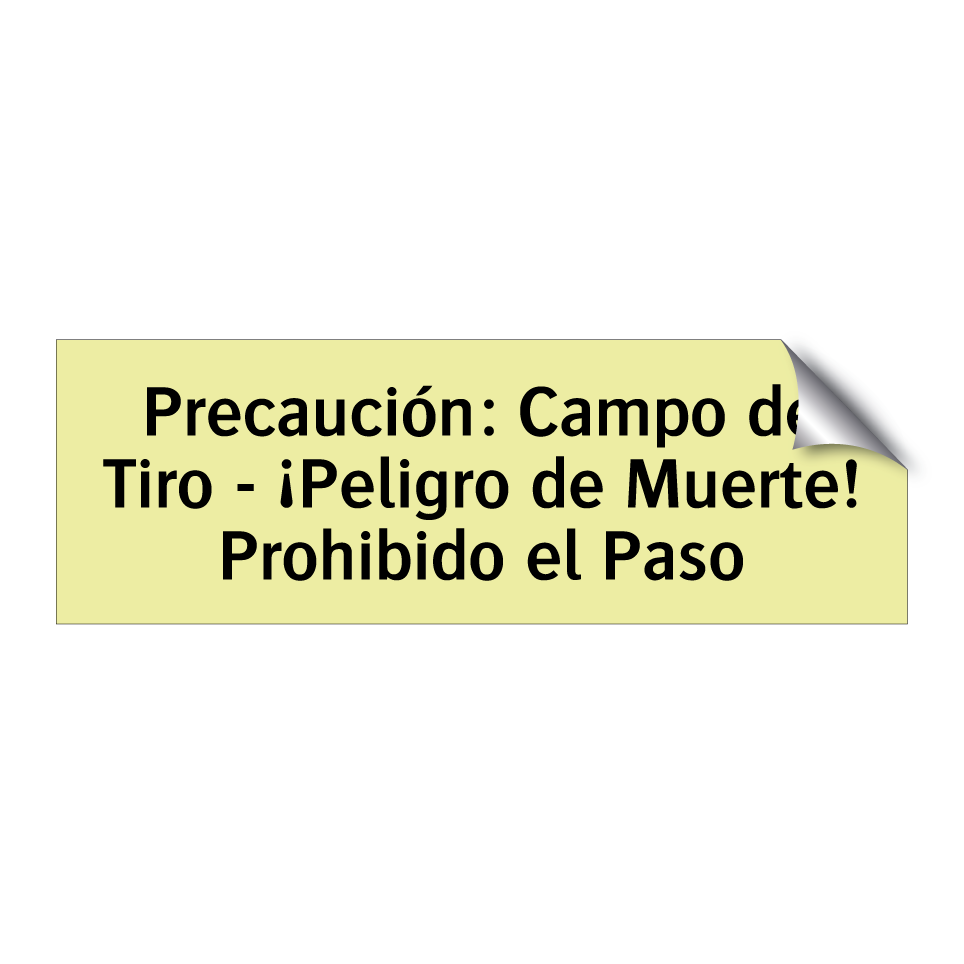 Precaución: Campo de Tiro - ¡Peligro de Muerte! Prohibido el Paso