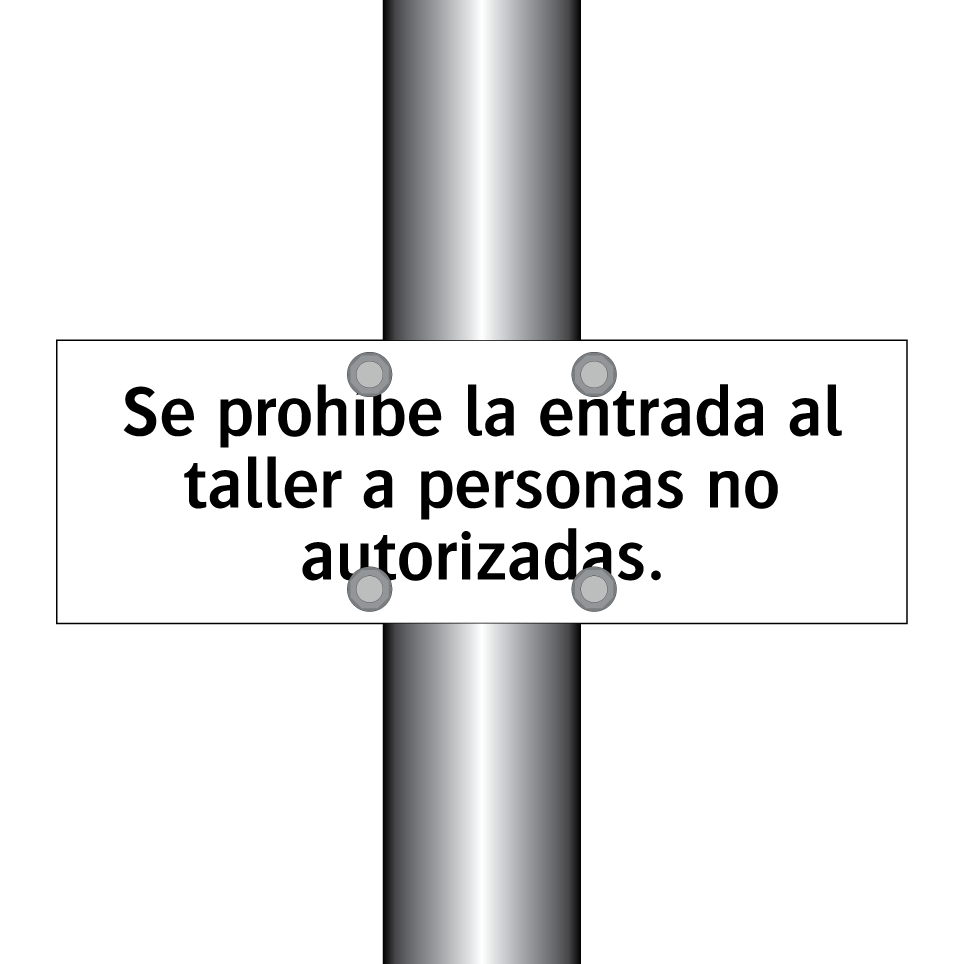 Se prohíbe la entrada al taller a personas no autorizadas.