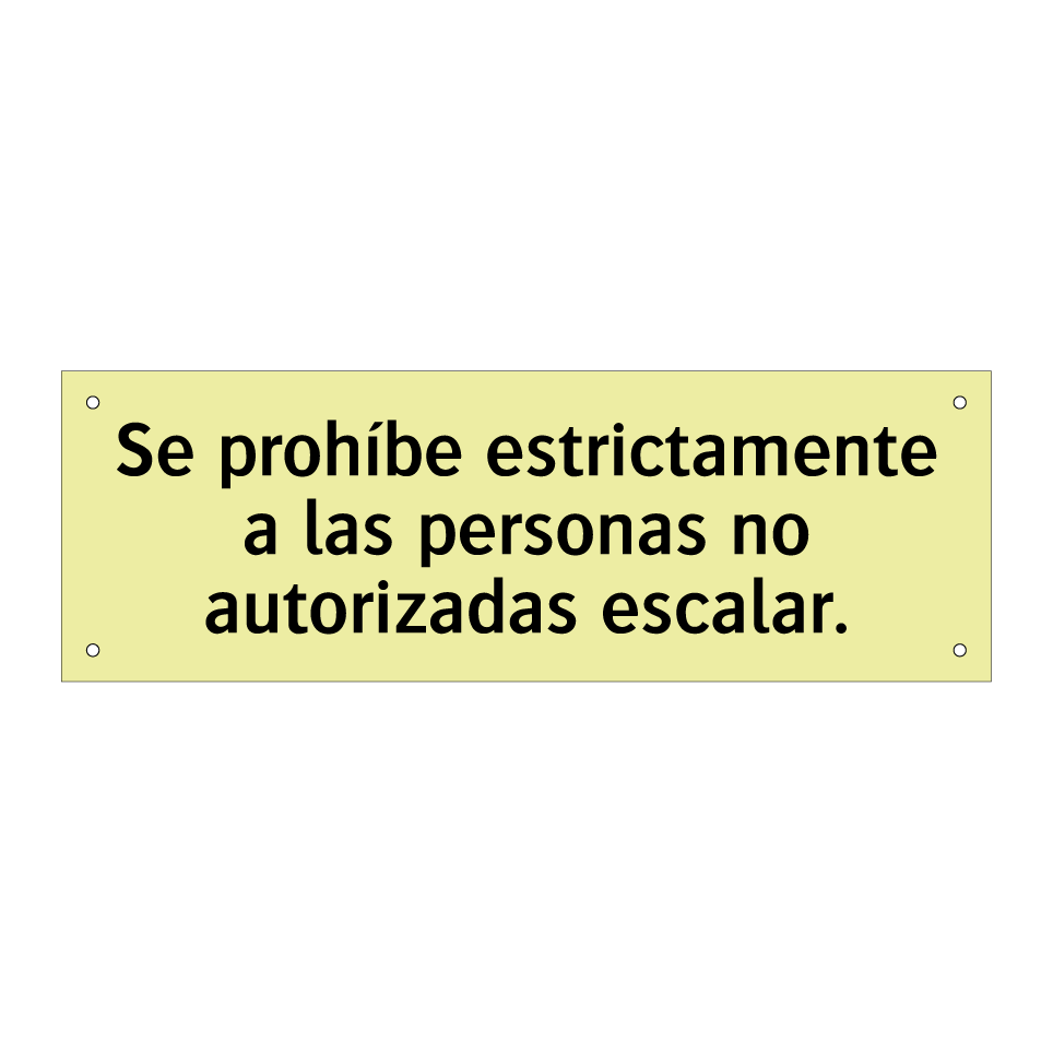Se prohíbe estrictamente a las personas no autorizadas escalar.