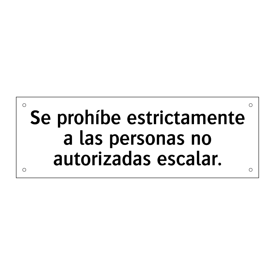 Se prohíbe estrictamente a las personas no autorizadas escalar.