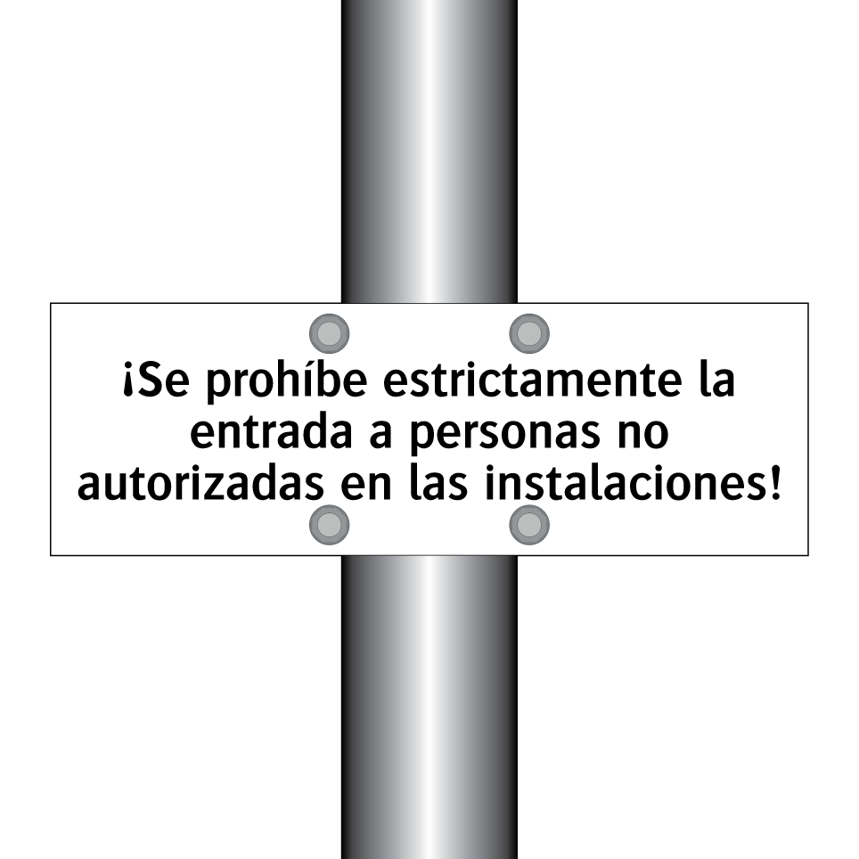 ¡Se prohíbe estrictamente la entrada a personas no autorizadas en las instalaciones!