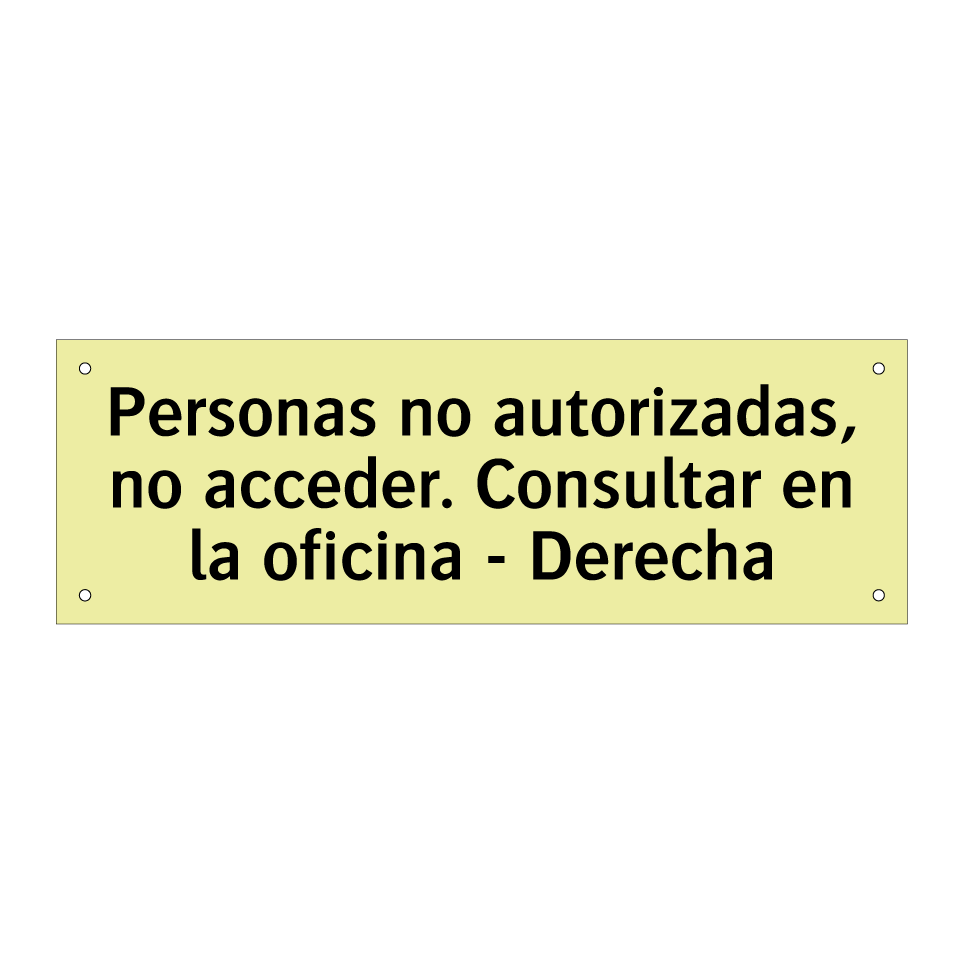 Personas no autorizadas, no acceder. Consultar en la oficina - Derecha