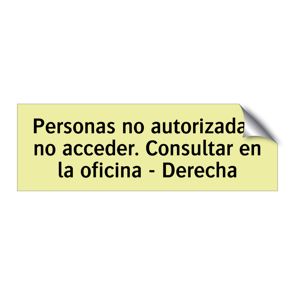 Personas no autorizadas, no acceder. Consultar en la oficina - Derecha