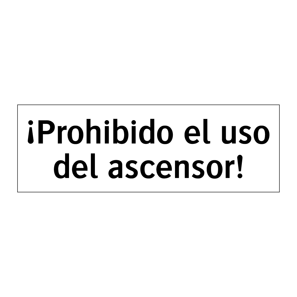 ¡Prohibido el uso del ascensor!