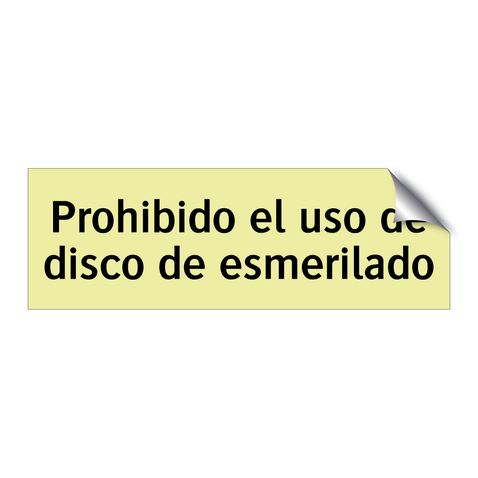 Prohibido el uso de disco de esmerilado