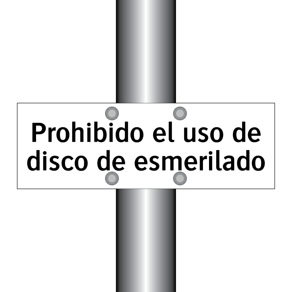 Prohibido el uso de disco de esmerilado