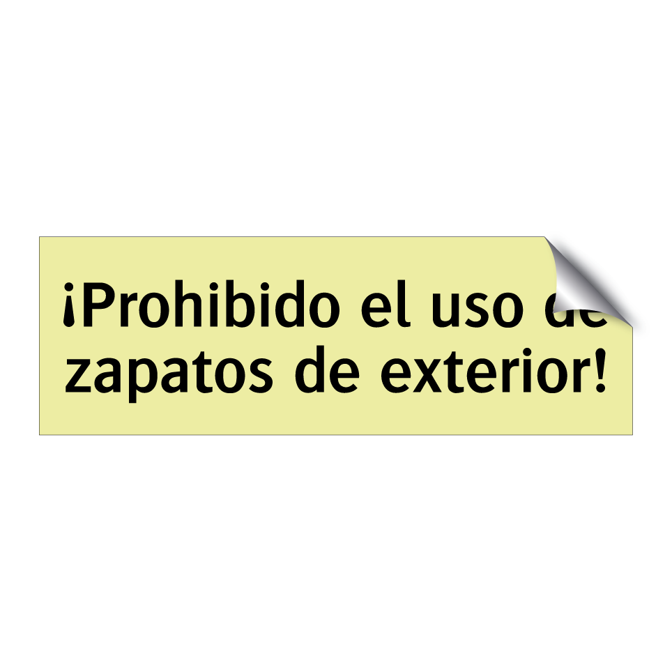 ¡Prohibido el uso de zapatos de exterior!