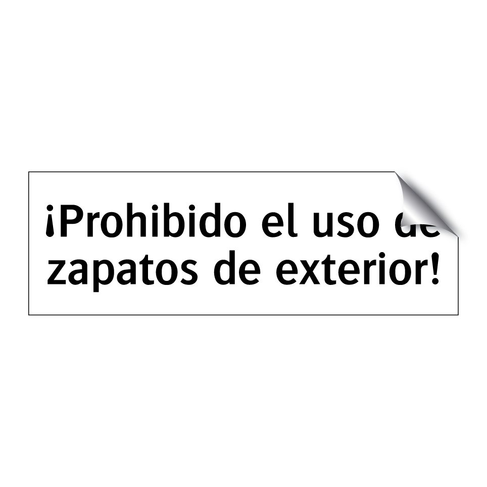 ¡Prohibido el uso de zapatos de exterior!