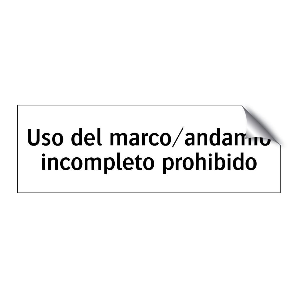 Uso del marco/andamio incompleto prohibido