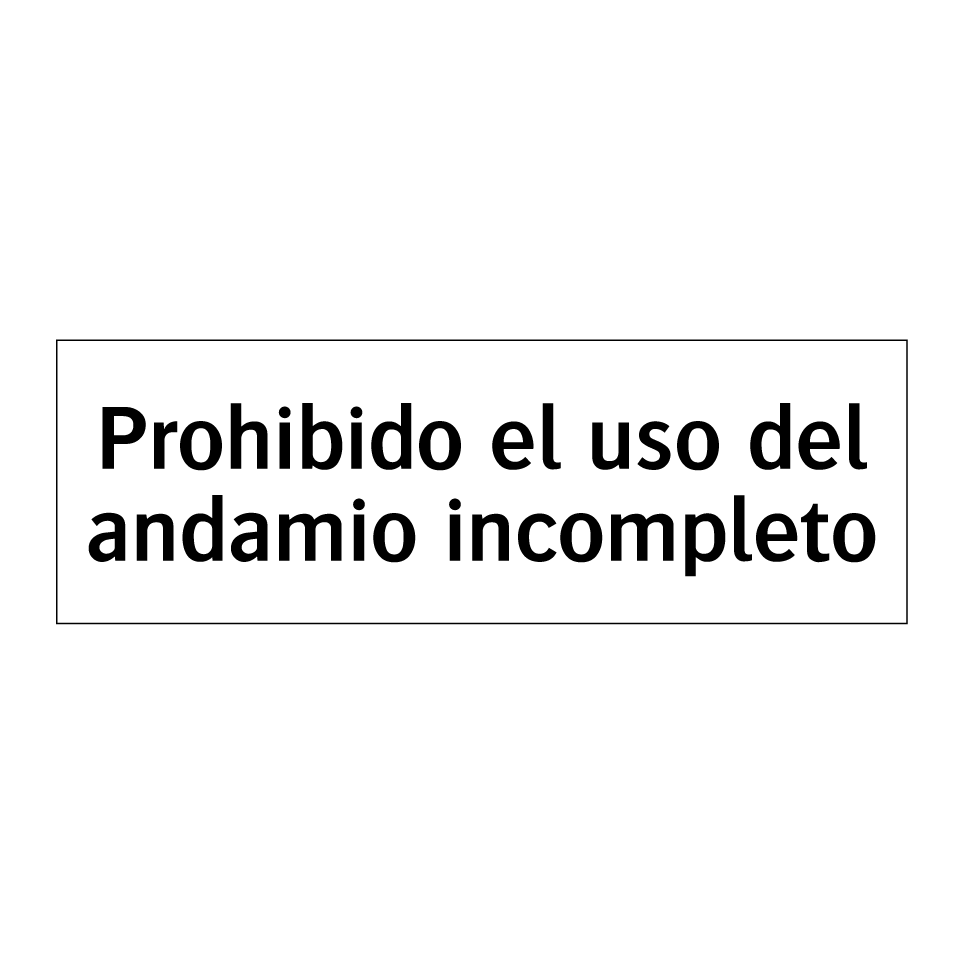 Prohibido el uso del andamio incompleto