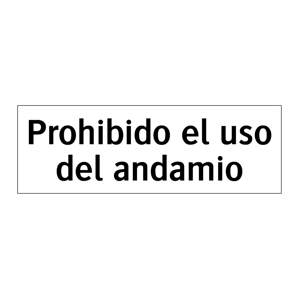 Prohibido el uso del andamio