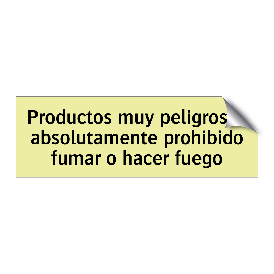 Productos muy peligrosos absolutamente prohibido fumar o hacer fuego