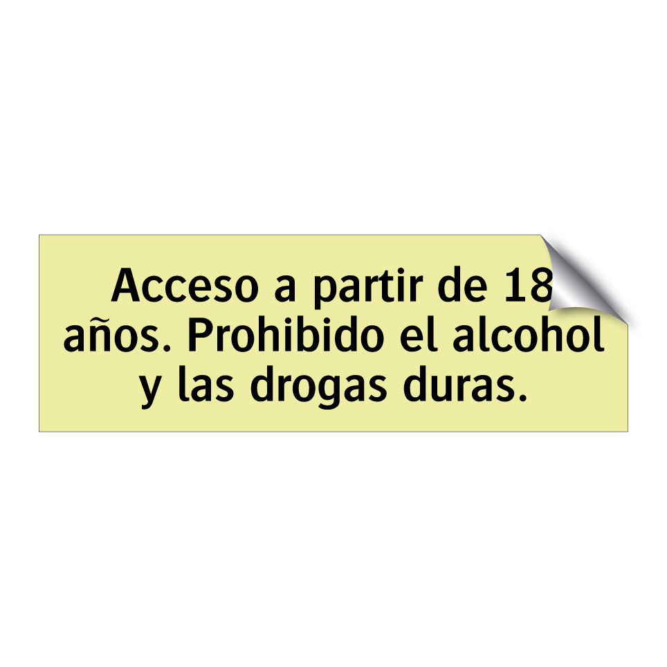 Acceso a partir de 18 años. Prohibido el alcohol y las drogas duras.