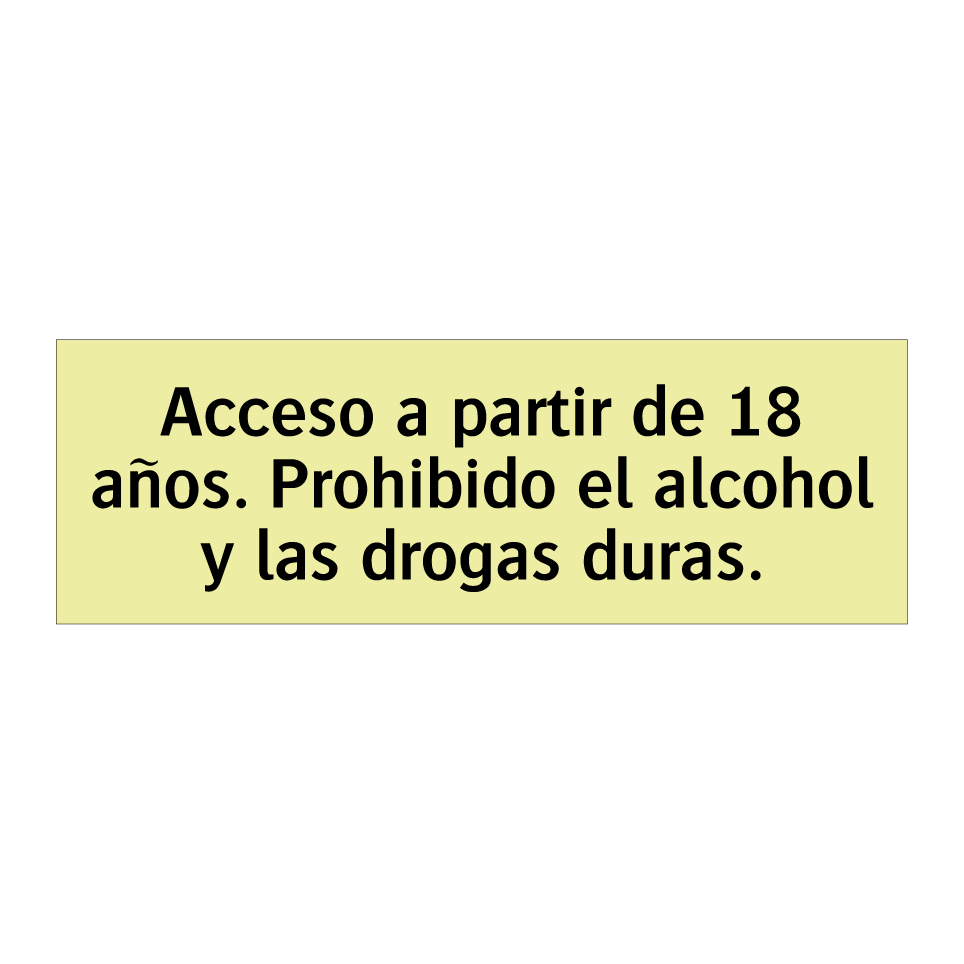 Acceso a partir de 18 años. Prohibido el alcohol y las drogas duras.