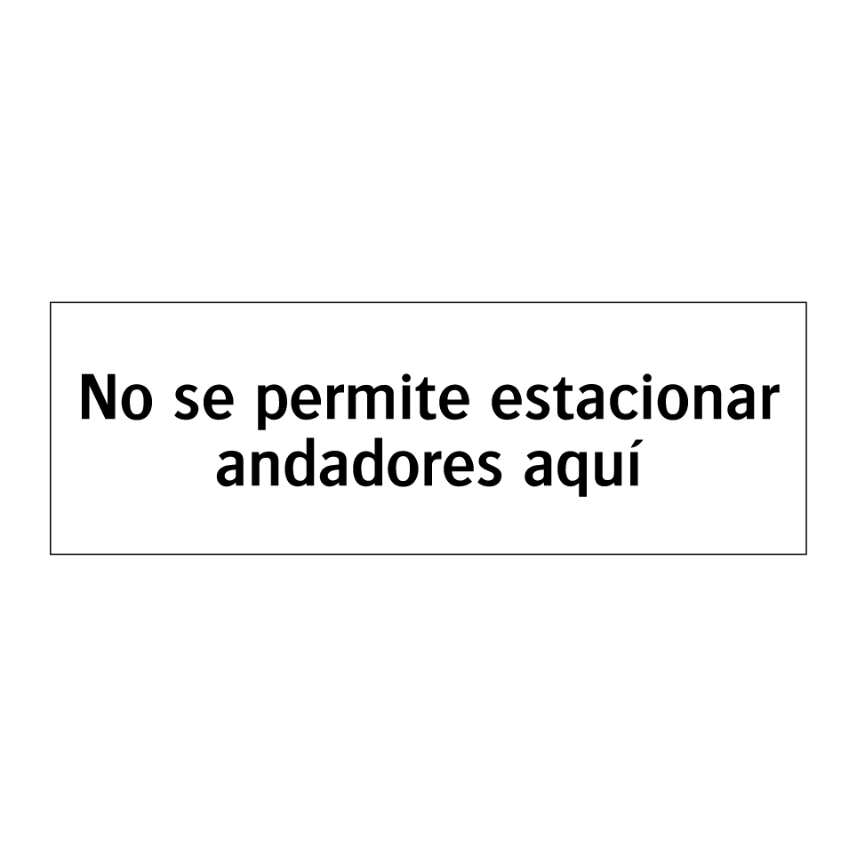 No se permite estacionar andadores aquí