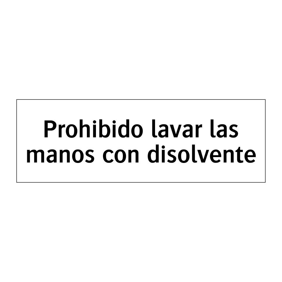 Prohibido lavar las manos con disolvente