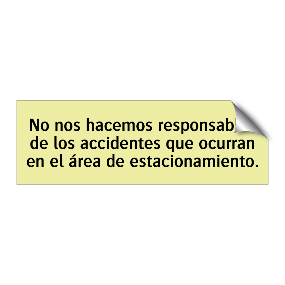 No nos hacemos responsables de los accidentes que ocurran en el área de estacionamiento.
