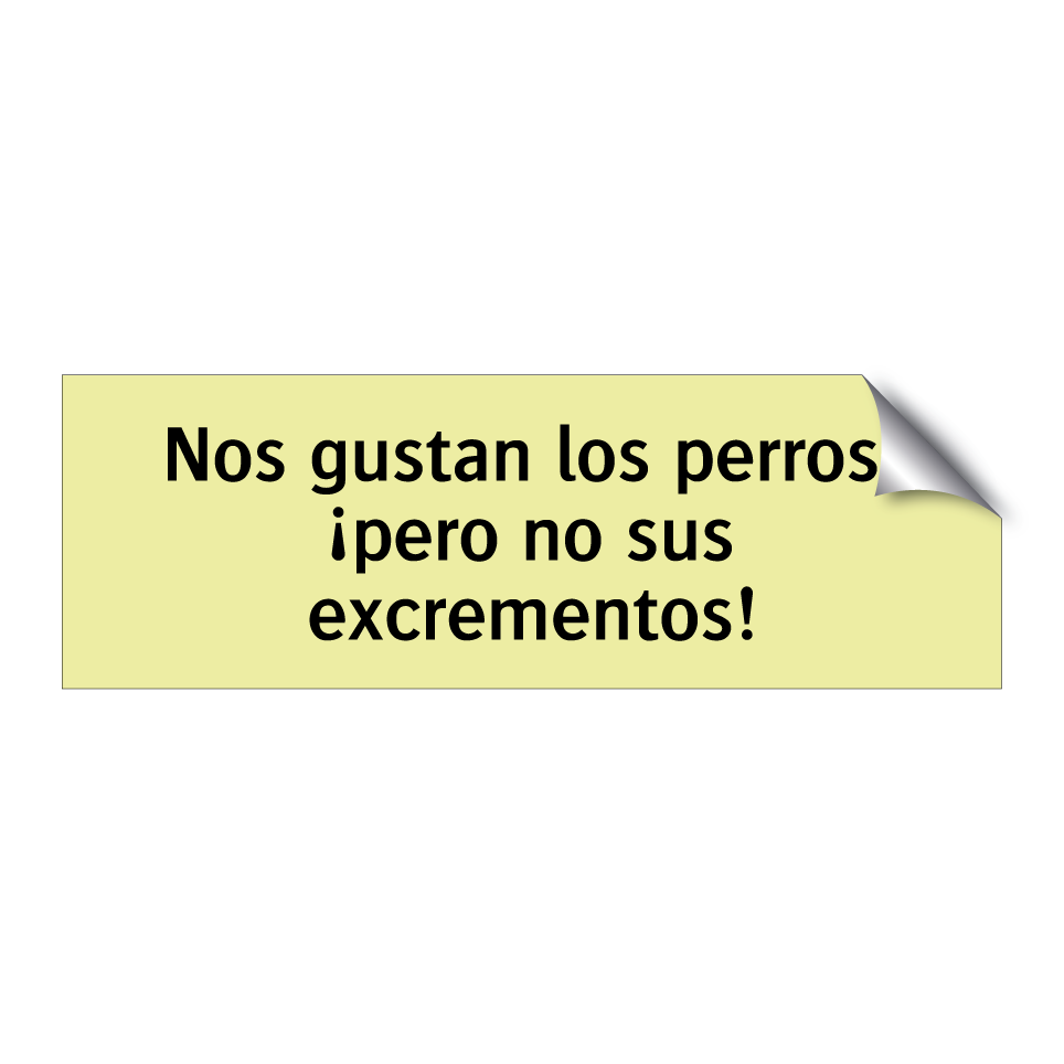 Nos gustan los perros, ¡pero no sus excrementos!