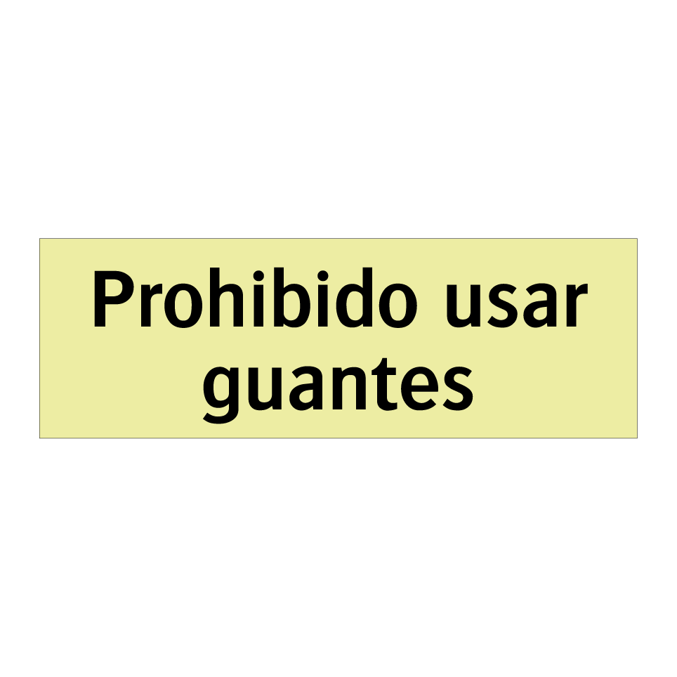 Prohibido usar guantes