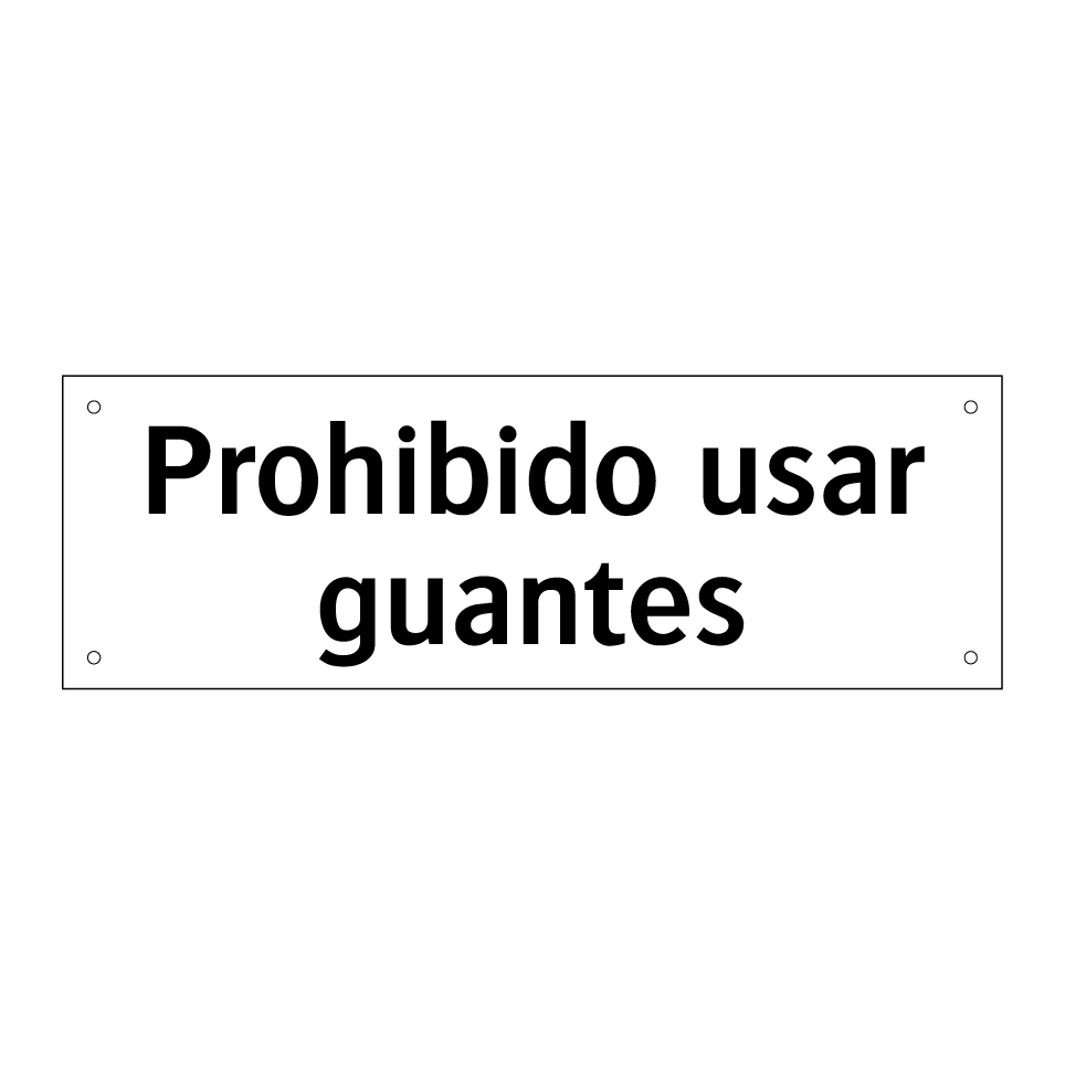 Prohibido usar guantes