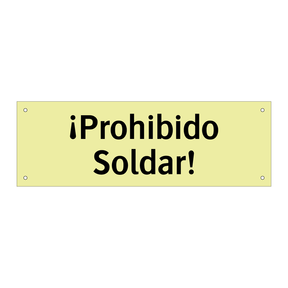 ¡Prohibido Soldar!